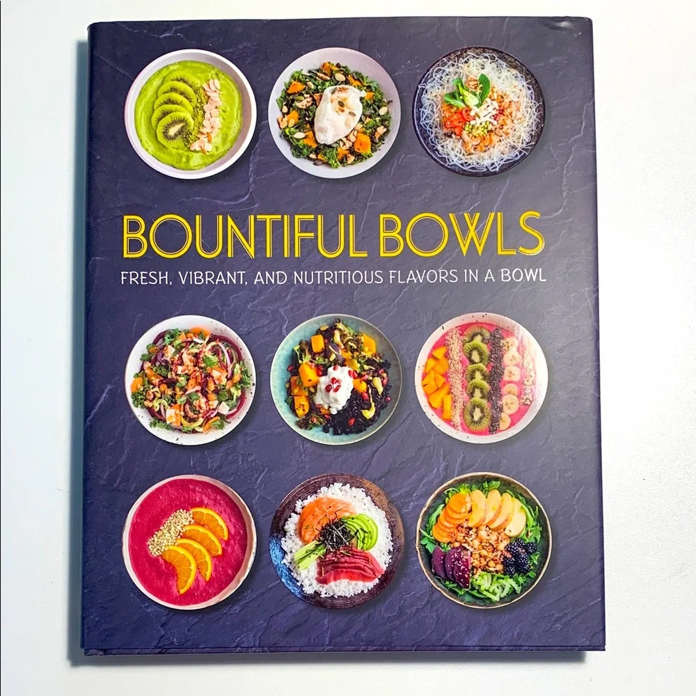Bountiful Bowls cookbook Fresh Vibrant Nutritious flavors in a bowl Hardcover